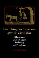 Searching for Freedom After the Civil War,  from The University of Alabama Press