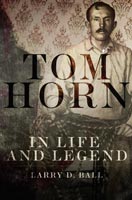 Tom Horn in Life and Legend,  from University of Oklahoma Press
