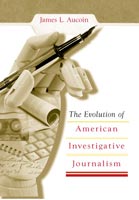 The Evolution of American Investigative Journalism,  read by Gary  Roelofs