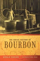 The Social History of Bourbon,  from The University Press of Kentucky