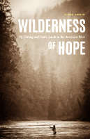 Wilderness of Hope,  from University of Nebraska Press