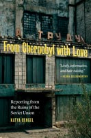 From Chernobyl with Love,  from University of Nebraska Press