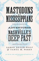 Mastodons to Mississippians,  from Vanderbilt University Press