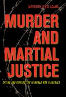 Murder and Martial Justice,  from The Kent State University Press
