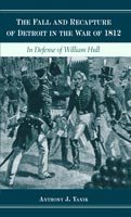 The Fall and Recapture of Detroit in the War of 1812,  from Wayne State University Press
