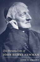 The Personalism of John Henry Newman,  from Catholic University of America Press