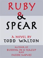 Ruby & Spear,  read by Todd Walton