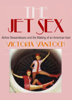 The Jet Sex,  from University of Pennsylvania Press