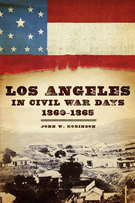 Los Angeles in Civil War Days, 1860–1865